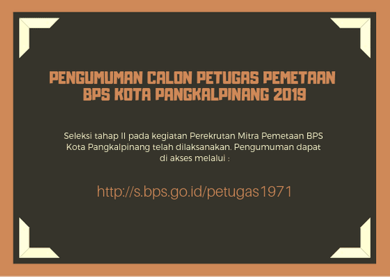 Pengumuman Calon Petugas Pemetaan BPS Kota Pangkalpinang 2019