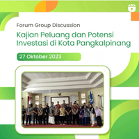 Focus Group Discussion (FGD) Laporan Akhir Kajian Peluang dan Potensi Investasi di Pangkalpinang